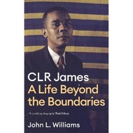 CLR James : A Life Beyond the Boundaries by John L Williams (UK edition, paperback)