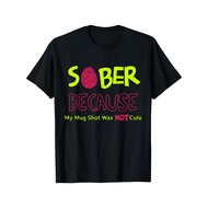 Funny Sobriety Gift T-Shirt - Sober Because My Mug Shot Was Not Cute - Pink & Green Sobriety Letteri