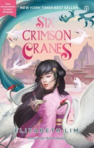 Six Crimson Cranes - Elizabeth Lim | Novel Terjemahan