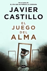 El juego del alma Javier Castillo