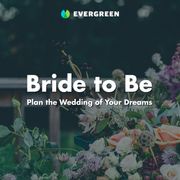 Bride to Be Evergreen