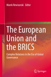 The European Union and the BRICS Marek Rewizorski