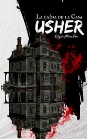 La Caída de la Casa Usher Edgar Allan Poe