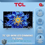 TCL (2026) 75" P8L QD-MINI LED 144HZ DIMMING GOOGLE TV 75P8L - TCL WARRANTY MALAYSIA