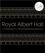 18577.Royal Albert Hall：A celebration in 150 unforgettable moments