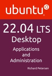 Ubuntu 22.04 LTS Desktop Richard Petersen
