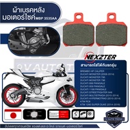 NEXZTER ผ้าเบรคหลัง เบอร์ 3535AA 2 POT BREMBO HP CALIPER / DUCATI MONSTER 795/796PANIGALE 899/959/11