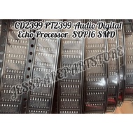 CD2399 PT2399 Audio Digital Echo Processor Amplifier SOP16 SMD