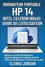 Ordinateur portable HP 14 Intel Celeron N4020 Guide de l'utilisateur: Manuel complet d'installation,