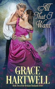 All That I Want (The Hesitant Husbands) All That I Want (The Hesitant Husbands) Paperback Kindle