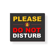 PLEASE DO NOT DISTURB SIGN/SIGNAGE | INSTRUCTION SIGN, BEWARE SIGN & WARNING SIGN |
