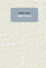 Carnet de mes émotions: Livre de mes émotions à remplir | 5 minutes par jour | Carnet de sentiments 