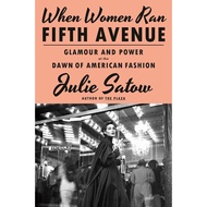 When Women Ran Fifth Avenue: Glamour and Power at the Dawn of American Fashion (HC)