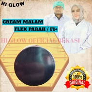 Cream Malam - Krim Flek Hitam Membandel  ( F1 ) Hi Glow Skin Care Original