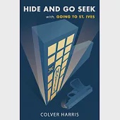 Hide and Go Seek / Going to St. Ives: (Inspector Timothy Fowler, Golden-Age Detective Mysteries)