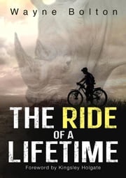 The Ride of a Lifetime Wayne Bolton