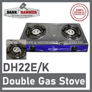 [READY STOCK] DARK HAMMER Twin/ Double Burners Gas Stove/ Burner DH-GS-DH22E/K