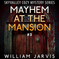 Mayhem at the Mansion: Sky Valley Cozy Mystery, Book 3