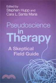 10260.Pseudoscience in Therapy: A Skeptical Field Guide