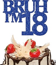 Bruh I'm 18 Cake Topper,Double-Sided Glitter Blue 18th Birthday Cake Topper,Funny 18th Birthday Part