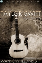 The Taylor Swift Quiz Book Wayne Wheelwright