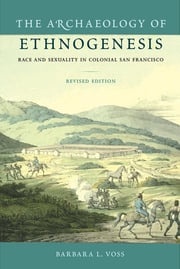 The Archaeology of Ethnogenesis Barbara L. Voss