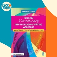 Infusing Vocabulary Into the Reading-Writing Workshop : A Guide for Teachers in  by Amy Benjamin (UK