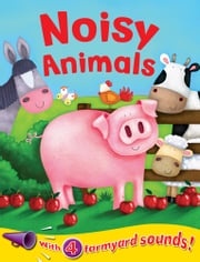 Noisy Animals Igloo Books Ltd
