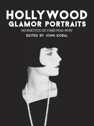 Hollywood Glamor Portraits: 145 Photos of Stars, 1926-1949 Hollywood Glamor Portraits: 145 Photos of