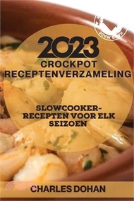 Crockpot receptenverzameling 2023: Slowcooker-recepten voor elk seizoen