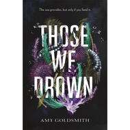 (100% Original) Those We Drown by Amy Goldsmith