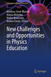 New Challenges and Opportunities in Physics Education Marilena Streit-Bianchi