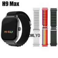 For H9 Max Smart watch Strap Nylon Sports Band Outdoor Soft Women Men Wristband