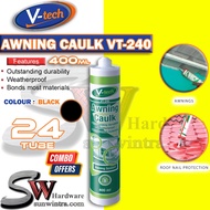 COMBO 1CTN/24TUBES V-TECH VT240 400ML Awning Caulk / Awing silicone / Silicon Bumbung (WHITE/BLACK/G