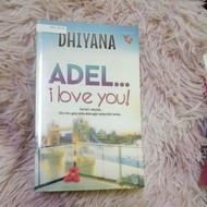 novel preloved - ADEL.. I LOVE YOU BY DHIYANA