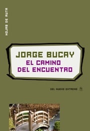 El camino del encuentro Jorge Bucay