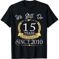 We Still Do 15 Years Since 2010 15Th Wedding Anniversary T-Shirt