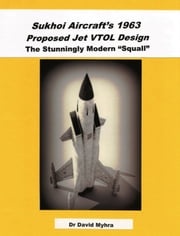 Sukhoi Aircraft's 1963 Proposed Jet VTOL Design The Stunningly Modern David Myhra