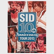 SID / SID 10th Anniversary TOUR 2013 ~福岡 海之中道海濱公園 野外劇場~DVD