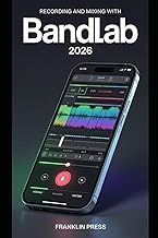 Recording and Mixing with BandLab 2026: Practical step-by-step workflows for beginners and intermedi