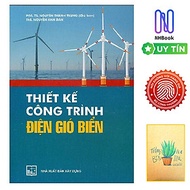 Thiết Kế Công Trình Điện Gió Biển ( Tặng sổ tay)