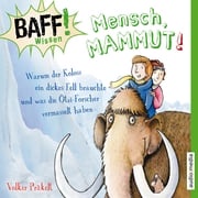 Mensch, Mammut! Volker Präkelt