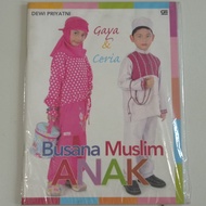 Buku Gaya dan Ceria - Busana Anak Muslim