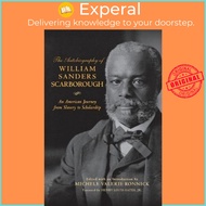 The Autobiography of William Sanders Scarborough : An American Jo by William Sanders Scarborough (US