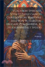 76460.Vualtheri Spirensis Vita Et Passio Sancti Christophori Martyris [ed.] Von W. Harster. (beigabe Zum Jahresb., K. Studienanstalt Speier)