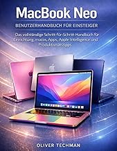 MacBook Neo Benutzerhandbuch für Anfänger: Das komplette Schritt-für-Schritt-Handbuch für Einrichtun