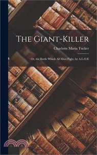 The Giant-Killer: Or, the Battle Which All Must Fight, by A.L.O.E