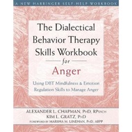 The Dialectical Behavior Therapy Skills Workbook for Anger : Using DBT M by Alexander L. Chapman (US