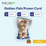 Beacon Mart Golden Fish/Prawn Curd Sandakan Wild Caught Handmade (250g±) 鱼/虾腐