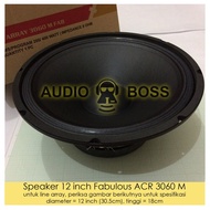 (^-*) Speaker ACR 12" Fabulous 3060 ACR 12 inch Fabulous / 12" Fabulus